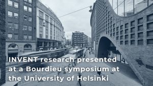 INVENT research presented at a Bourdieu symposium at the University of Helsinki